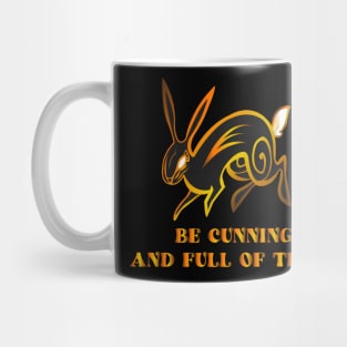 be cunning and full of tricks Mug